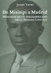 De Misisipi a Madrid. Memorias de un afroamericano de la Brigada Lincoln