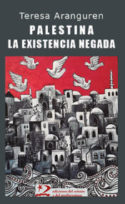 Palestina-la-existencia-negada-Teresa-Aranguren